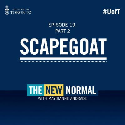 The New Normal with Maydianne Andrade (Ep. 19 Pt. 2): Scapegoat Pt. 2
