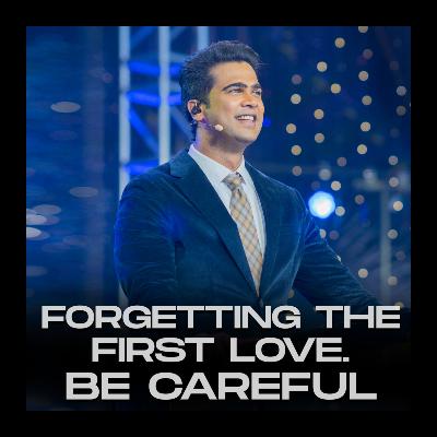 Forgetting the first love. Be careful !