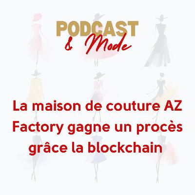 #5. Mode et blockchain AZ Factory gagne un procès