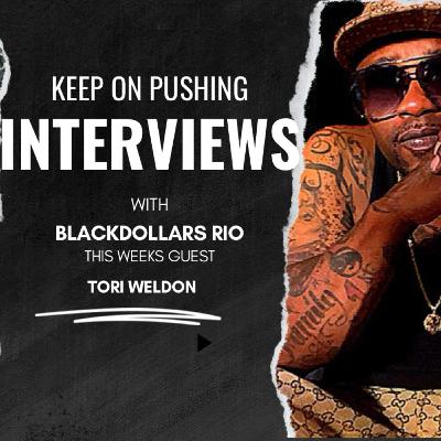 Keep On Pushing: Interviews Tori Weldon