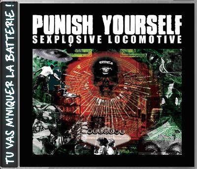 Punish Yourself - Sexplosive Locomotive