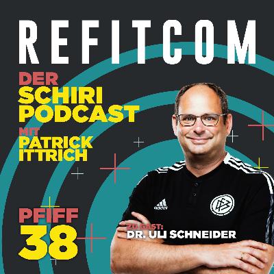Pfiff 38 -Dr. Uli Schneider - Covid 19 im Schiriwesen