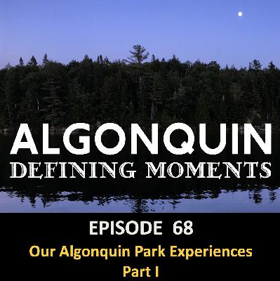 Episode 68: Our Algonquin Experiences Part 1 Episode 68: Our Algonquin Experiences Part 1