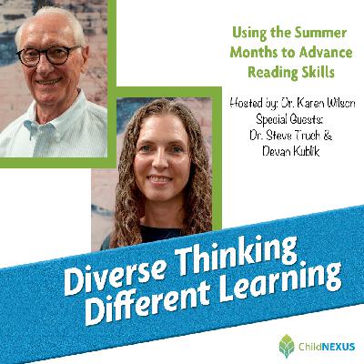 Ep. 240: Using the Summer Months to Advance Reading Skills with Dr. Steve Truch & Devan Kublik