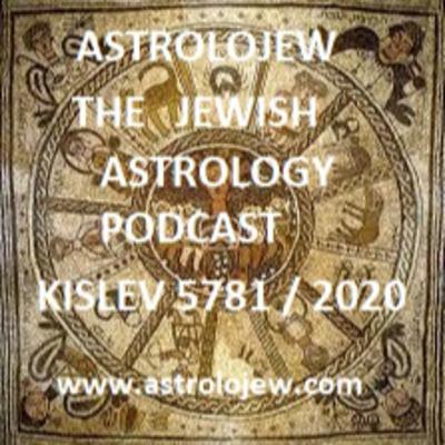 Kislev, Sagittarius, Jupiter, Tribe of Benyamin: Astrolojew the Jewish Astrology Podcast