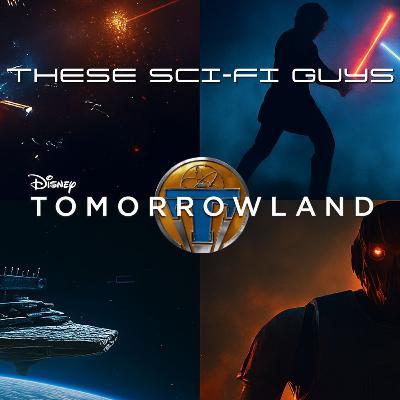 These Sci-Fi Guys - Tomorrowland