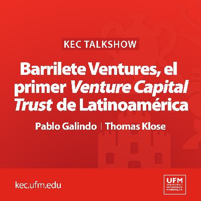 KEC Talkshow: Barrilete Ventures, el primer Venture Capital Trust de Latinoamérica
