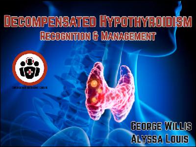 Ep 210 Decompensated Hypothyroidism Recognition and Management Ep 210 Decompensated Hypothyroidism Recognition and Management