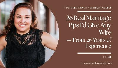26 Real Marriage Tips I’d Give Any Wife—From 26 Years of Experience