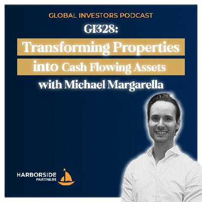 GI328: Transforming Properties into Cash Flowing Assets with Michael Margarella GI328: Transforming Properties into Cash Flowing Assets with Michael Margarella