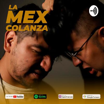 La Mexcolanza | Episodio 05 | Del amor y la amistad