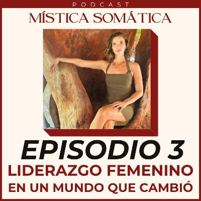 T1 E3 - Liderar en un Mundo que Cambió: Cómo Encarnar el Nuevo Paradigma del Éxito Femenino T1 E3 - Liderar en un Mundo que Cambió: Cómo Encarnar el Nuevo Paradigma del Éxito Femenino