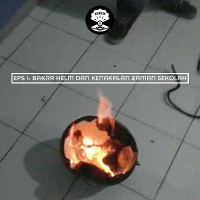 Bakar helm dan kenakalan zaman sekolah