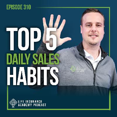 Selling Life Insurance: 5 Non-Negotiable Habits for Consistent Income