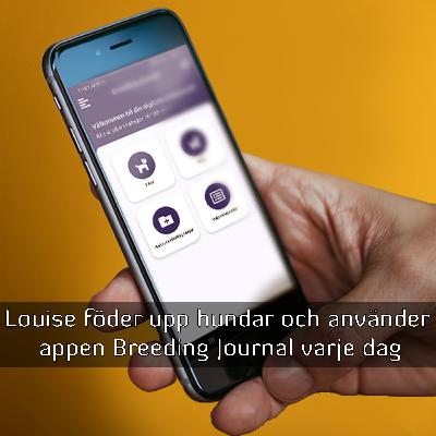 Louise föder upp hundar och använder appen Breeding Journal varje dag