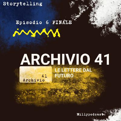Archivio 41 – Le lettere dal futuro 💘 Episodio 6 – L’ultima destinazione FINALE