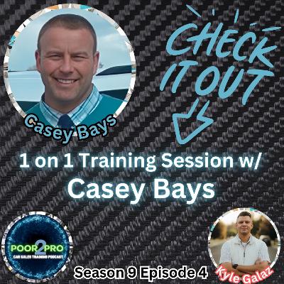 1 on 1 Training Session w/ Casey Bays s9e4 - Poor2Pro Car Sales Training