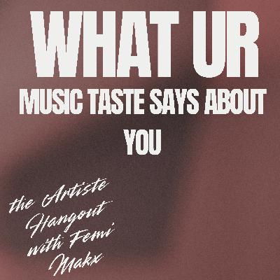 What ur Music Taste Says About You