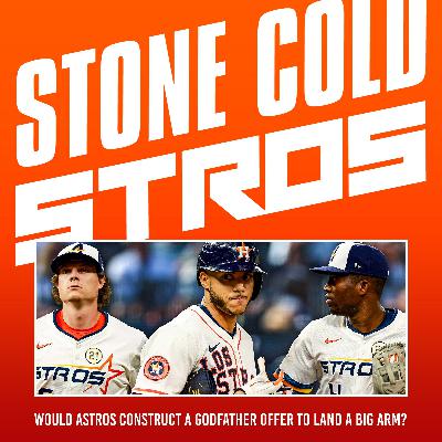 S3 Ep63: How Astros could construct a Godfather offer to land a BIG arm!