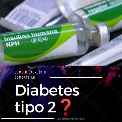 Episódio 4- Exercício Físico Combate ao Diabetes Tipo 2