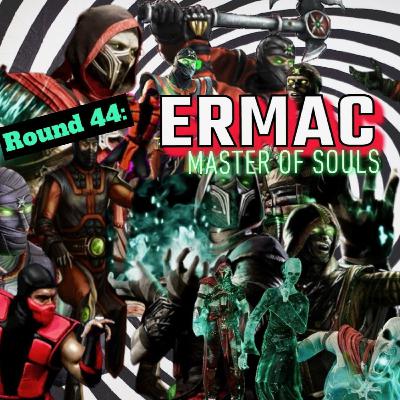 Round 44: Ermac, Master of Souls