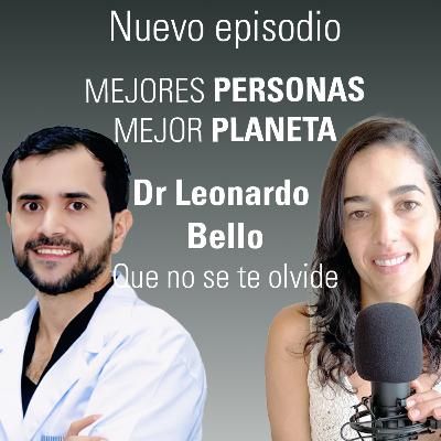 Para que no se te olvide. Con el Doctor Leonardo Bello.