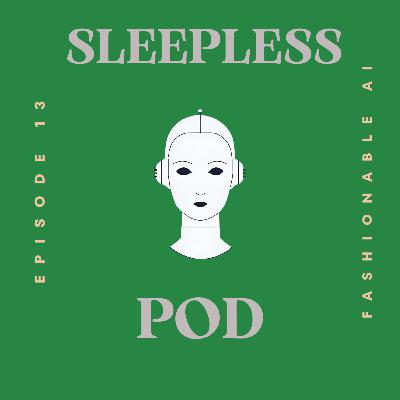 Episode 13 - Fashionable AI