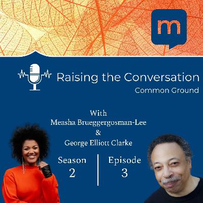 Season 2: Episode 3 - George Elliott Clarke Season 2: Episode 3 - George Elliott Clarke