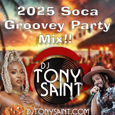 2025 Soca Groovey Party Mix