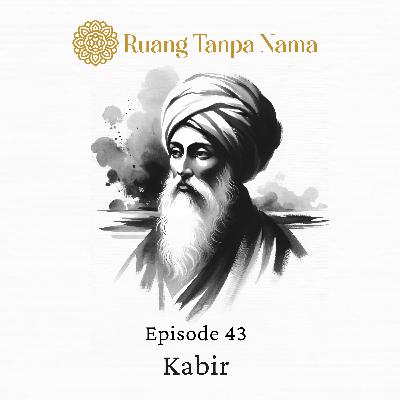 Ruang Tanpa Nama Episode 43: Puisi Kabir