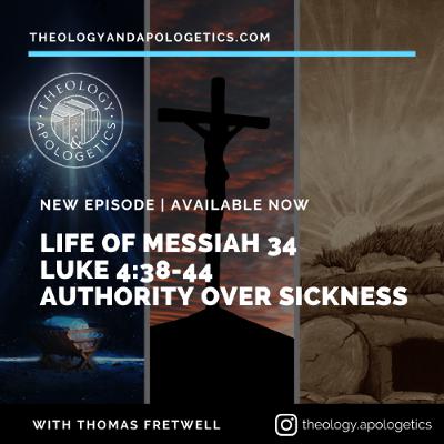 Life of Messiah 34 - Jesus Authority over Sickness  Luke 4:38-44