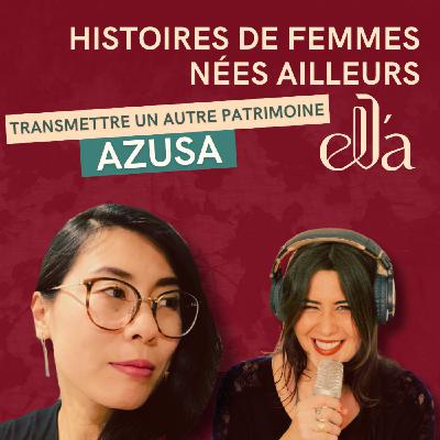 #6 Azusa - Peut-on donner vie à une culture qui n’est pas la sienne ?