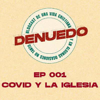 EP 001 - COVID Y LA IGLESIA
