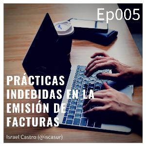 EPTC005 Prácticas indebidas en la emisión de facturas