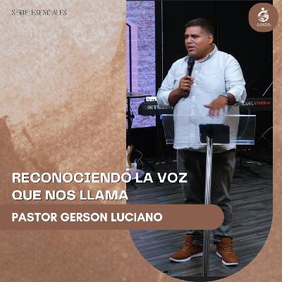 RECONOCIENDO LA VOZ QUE NOS LLAMA | Pastor Gerson Luciano - 21.09.25
