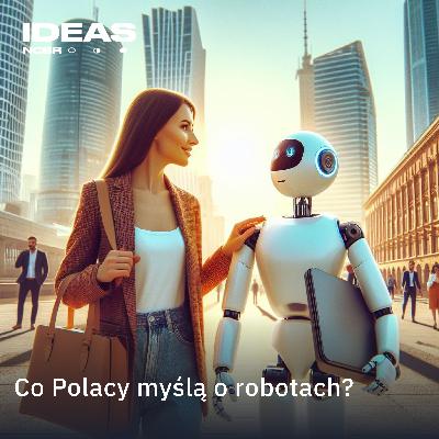Co Polacy myślą o robotach? Jaką rolę będą pełnić w naszym życiu? Co Polacy myślą o robotach? Jaką rolę będą pełnić w naszym życiu?