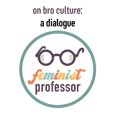 S2, E5 On Bro Culture S2, E5 On Bro Culture