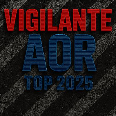 VIGILANTE AOR TOP 2025