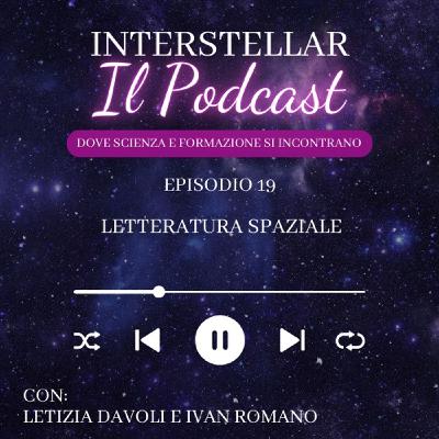 Episodio 19 - Letteratura spaziale Episodio 19 - Letteratura spaziale