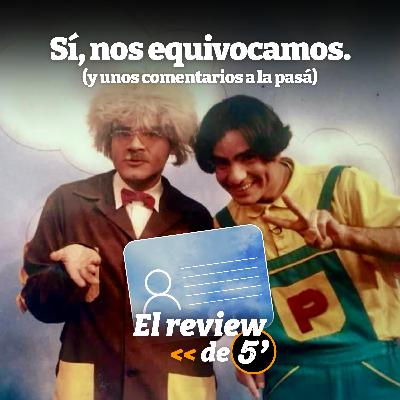 El review de 5 #01: Sí, nos equivocamos.