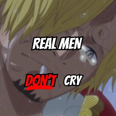 Episode 36 | One Piece - Sanji Analysis - Real Men Don't Cry
