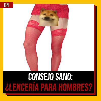 Consejo Sano: ¿Lencería para Hombres? Consejo Sano: ¿Lencería para Hombres?