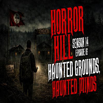 S14E16 - "Haunted Grounds, Haunted Minds" - Horror Hill S14E16 - "Haunted Grounds, Haunted Minds" - Horror Hill