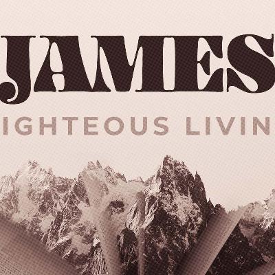 James: Righteous Living