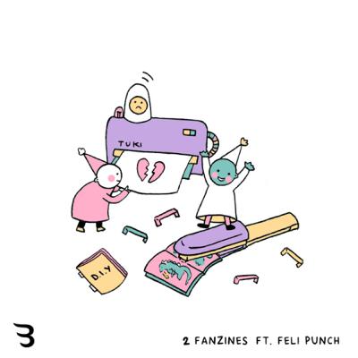 02- Fanzines | Ft. Feli Punch!