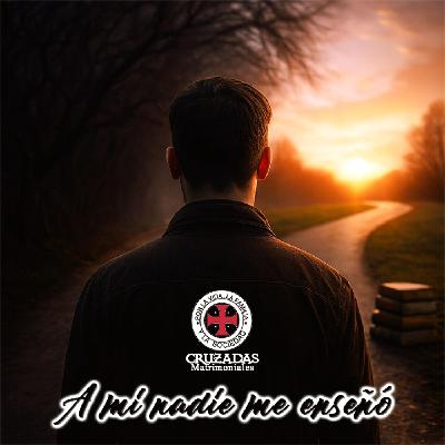A mi nadie me enseñó - Cruzadas Matrimoniales