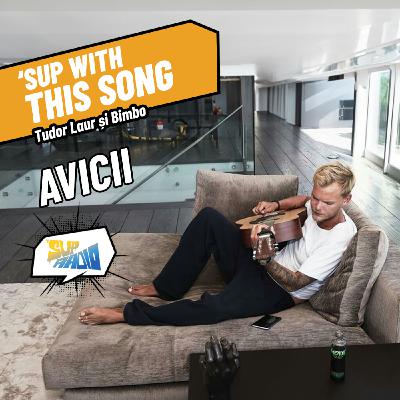 Sup with this song- Avicii Sup with this song- Avicii