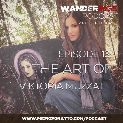 Ep. 13: The Art of Viktoria Muzzatti