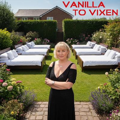 Vanilla To Vixen Episode 178 - Sex Games And Eleven Beds