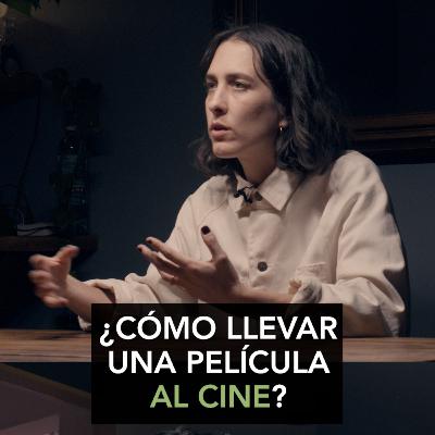 ¿Cómo llevar tu película al cine?⎢#22 Regina Serratos - Distribución ¿Cómo llevar tu película al cine?⎢#22 Regina Serratos - Distribución